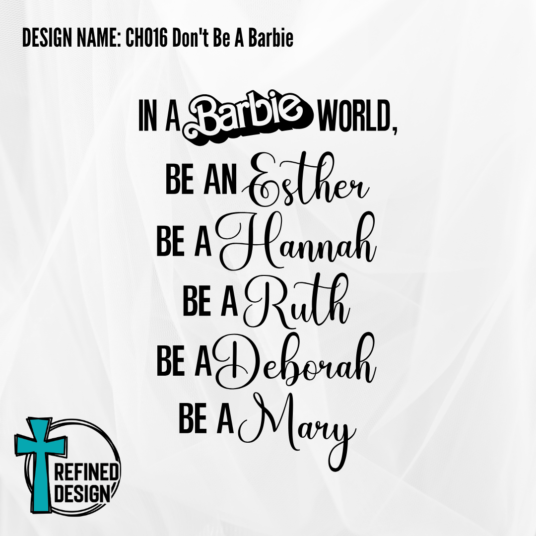 Design Name: CH016 Don’t Be A Barbie