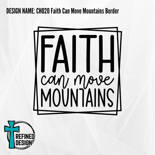 Design Name: CH020 Faith Can Move Mountains Border