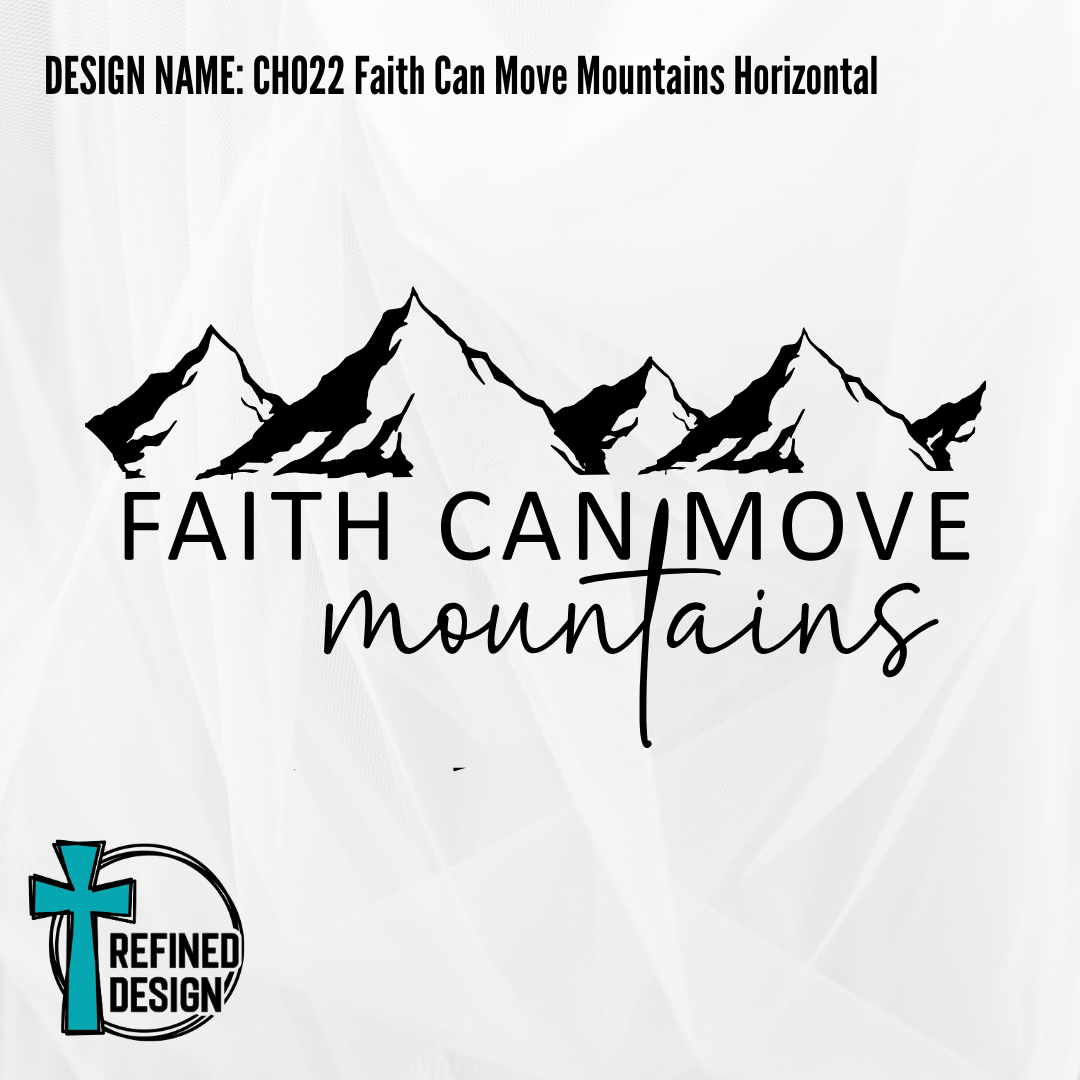 Design Name: CH022 Faith Can Move Mountains Horizontal