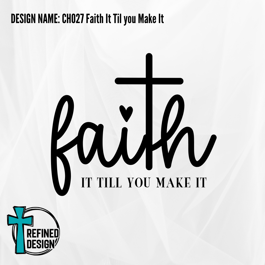 Design Name: CH027 Faith It Til You Make It