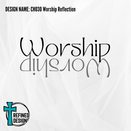 Design Name: CH030 Worship Reflection