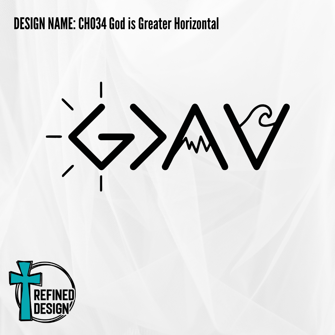 Design Name: CH034 God Is Greater Horizontal