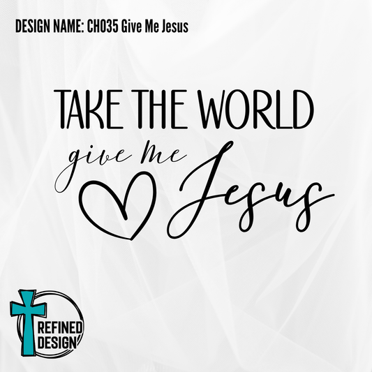 Design Name: CH035 Give Me Jesus