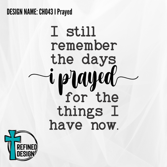 Design Name: CH043 I Prayed