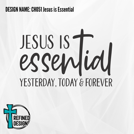 Design Name: CH051 Jesus Is Essential