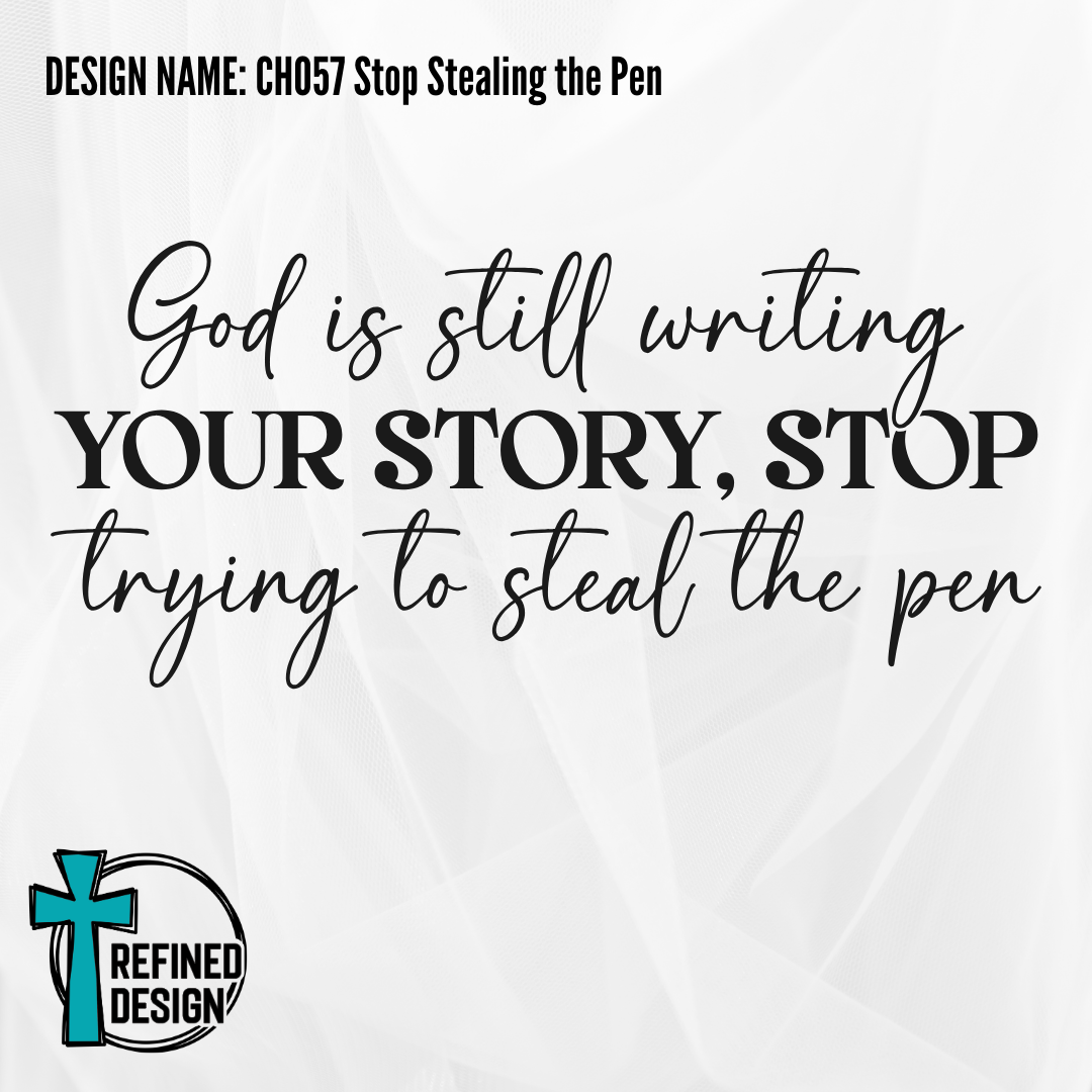 Design Name: CH057 Stop Stealing the Pen