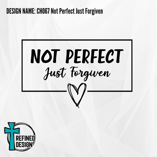 Design Name: CH067 Not Perfect Just Forgiven