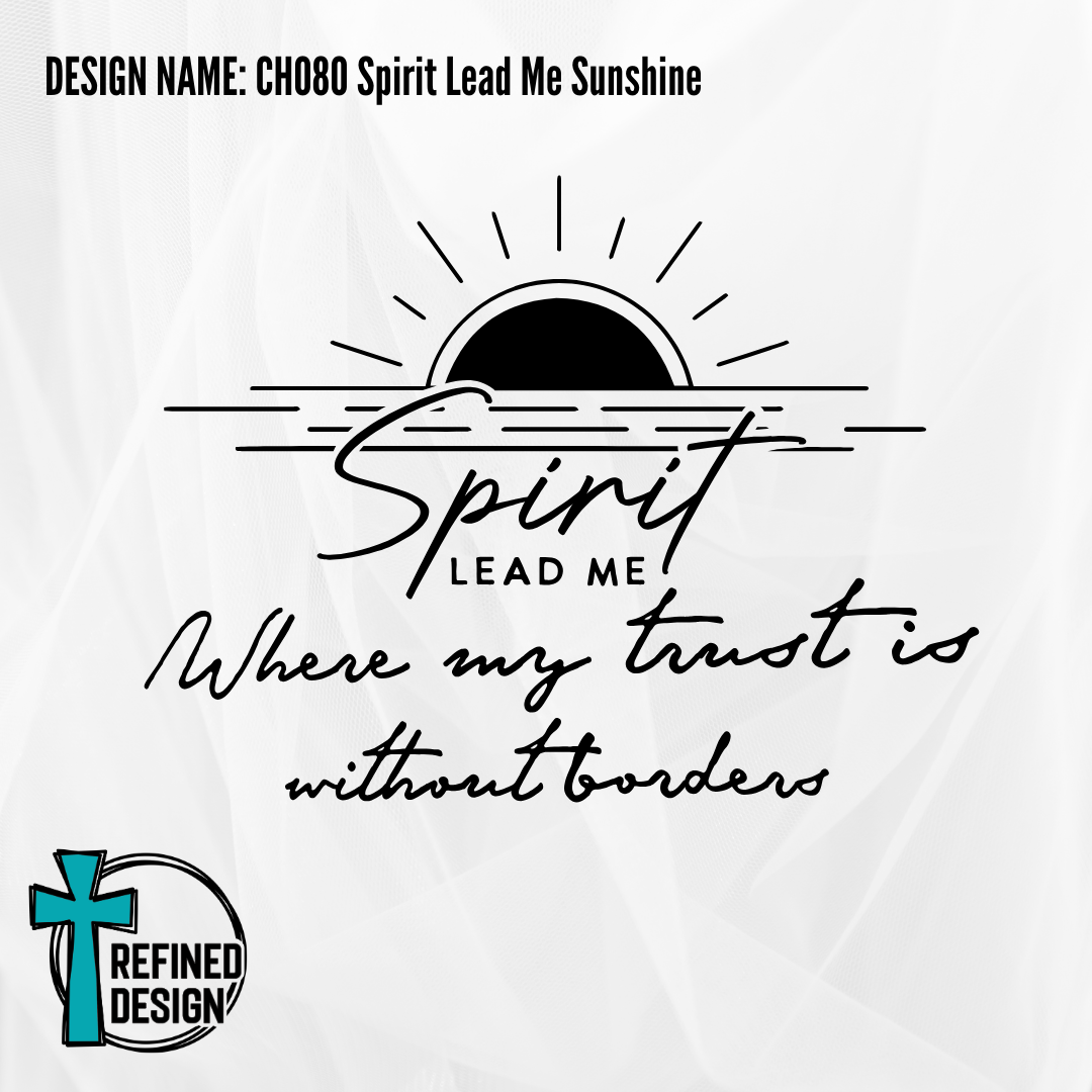 Design Name: CH080 Spirit Lead Me Sunshine