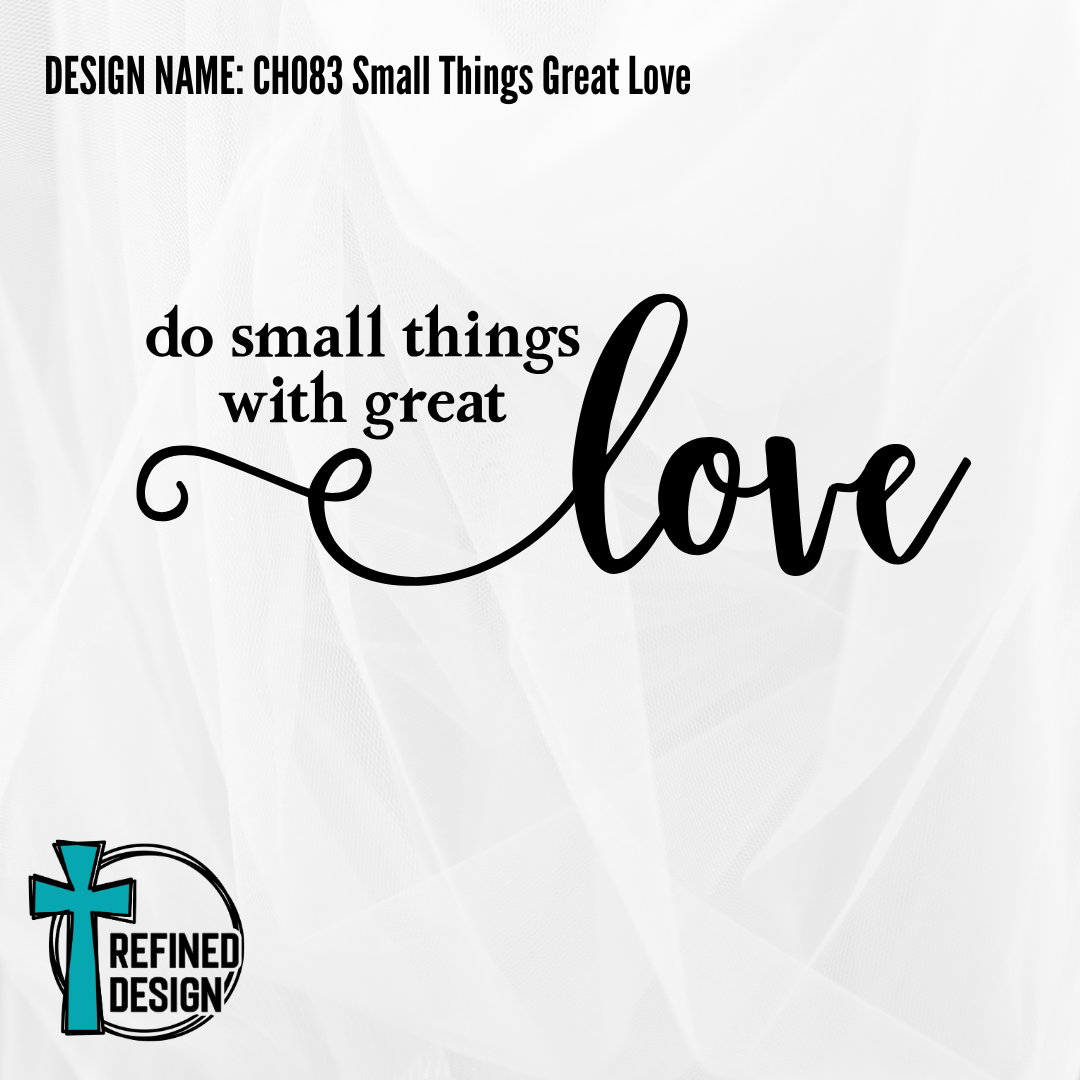 Design Name: CH083 Small Things Great Love