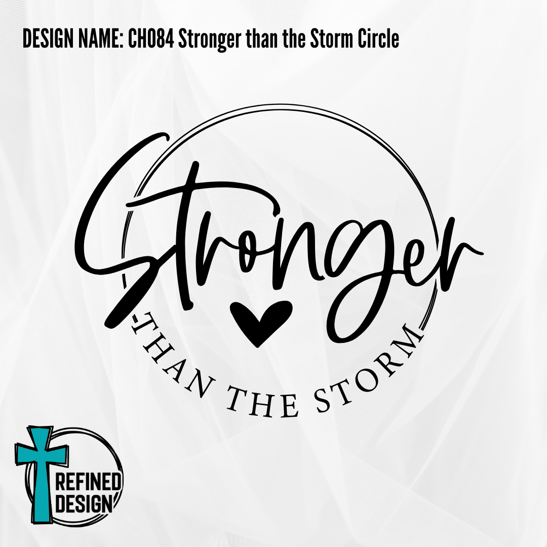 Design Name: CH084 Stonger Than The Storm Circle