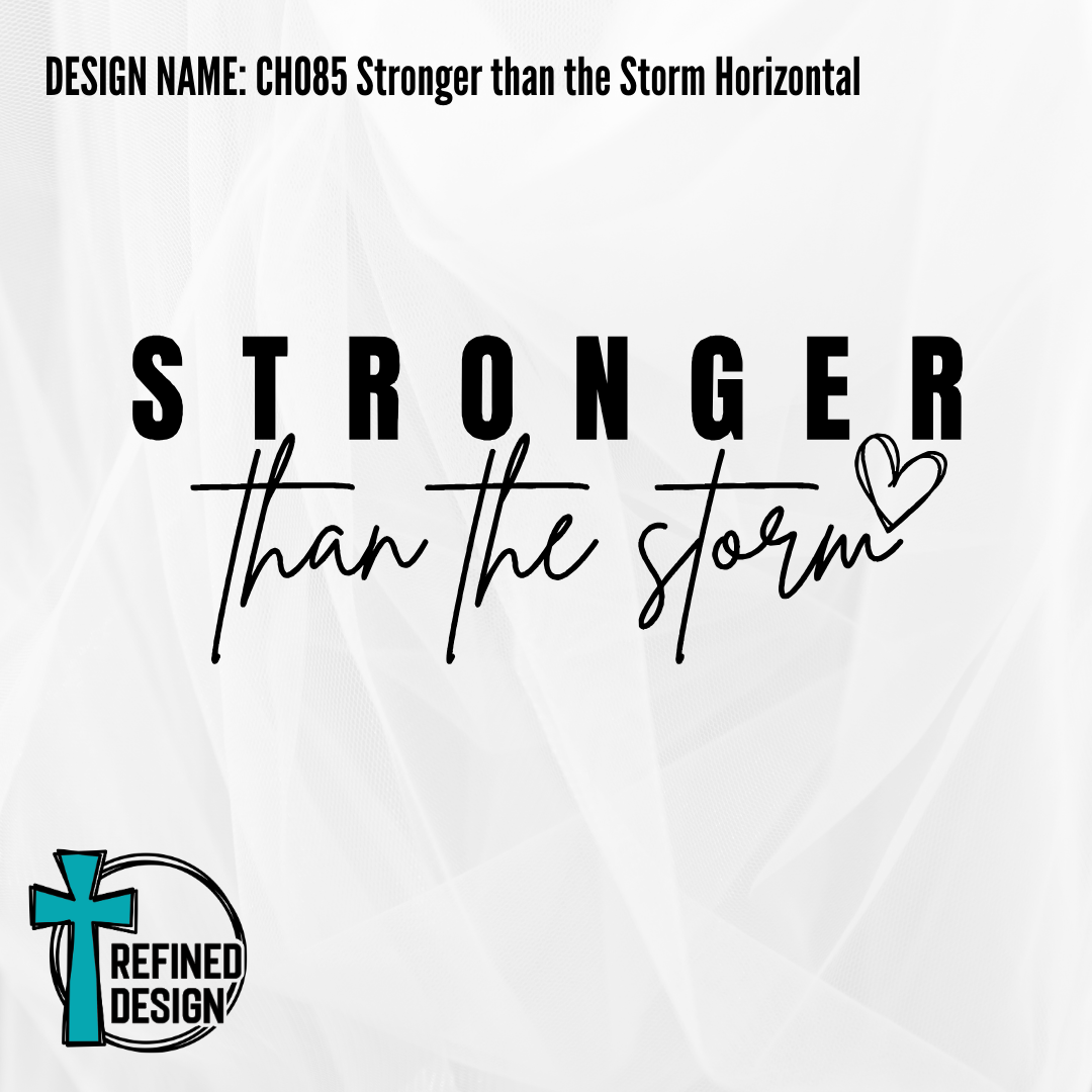 Design Name: CH085 Stonger Than The Storm Horizontal