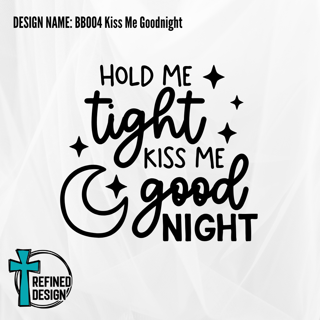 Design Name: BB004 Kiss Me Goodnight