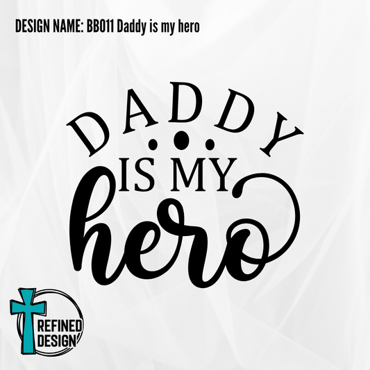 Design Name: BB011 Daddy is my hero