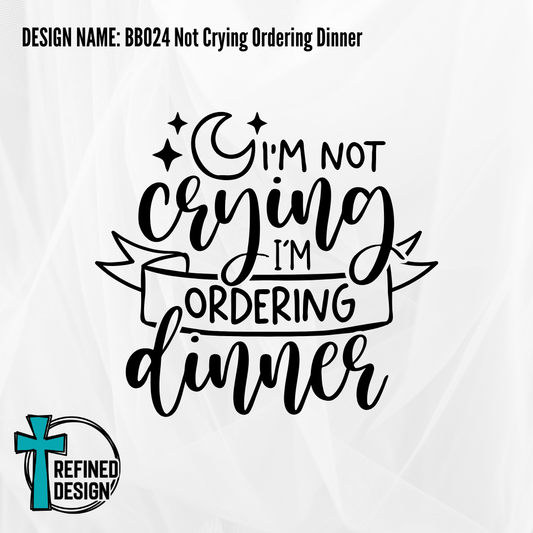 Design Name: BB024 Not Crying Ordering Dinner