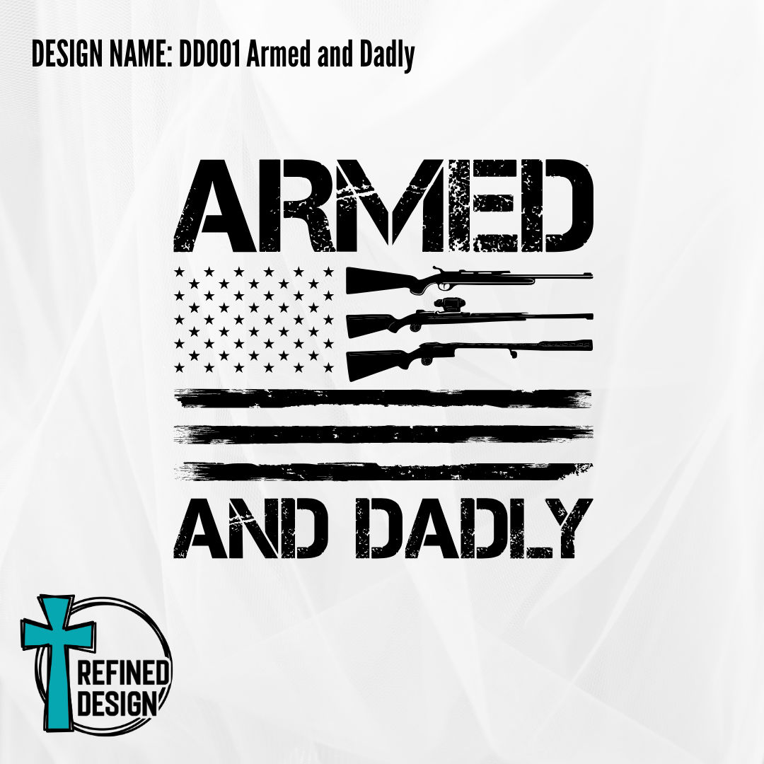 Design Name: DD001 Armed and Dadly