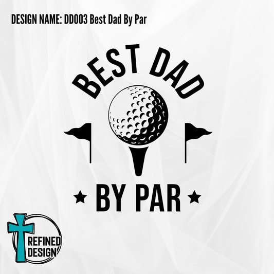 Design Name: DD003 Best Dad By Par