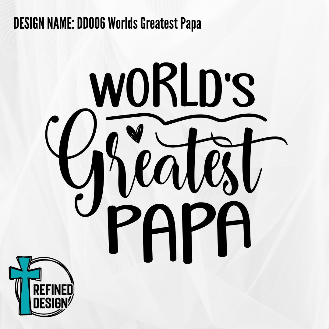 Design Name: DD006 Worlds Greatest Papa