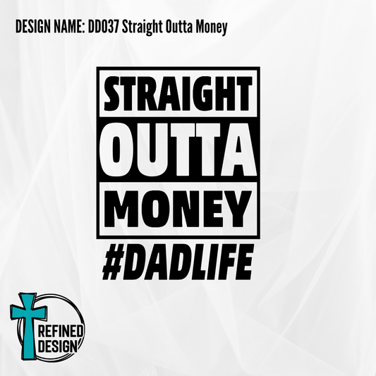 Design Name: DD037 Straight Outta Money