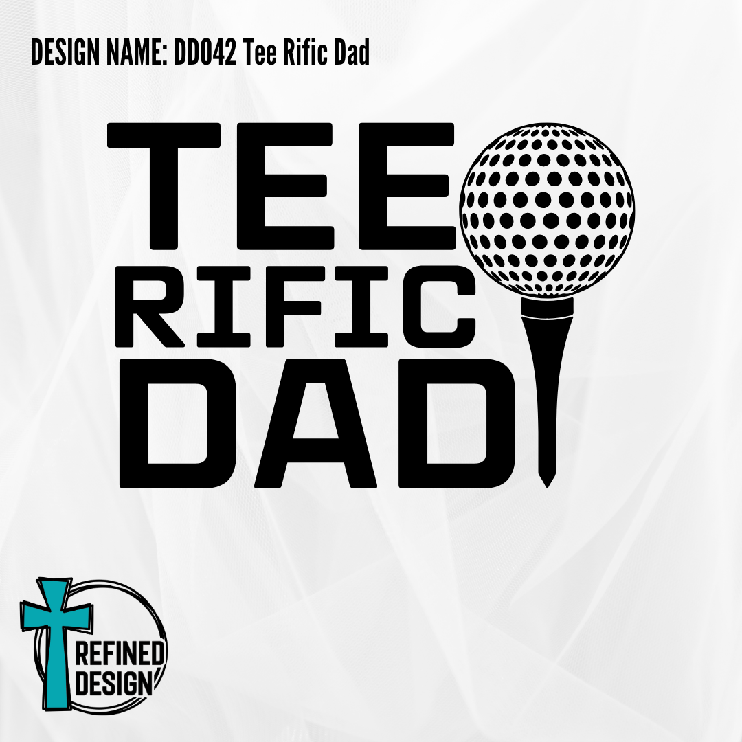 Design Name: DD042 Tee Rific Dad