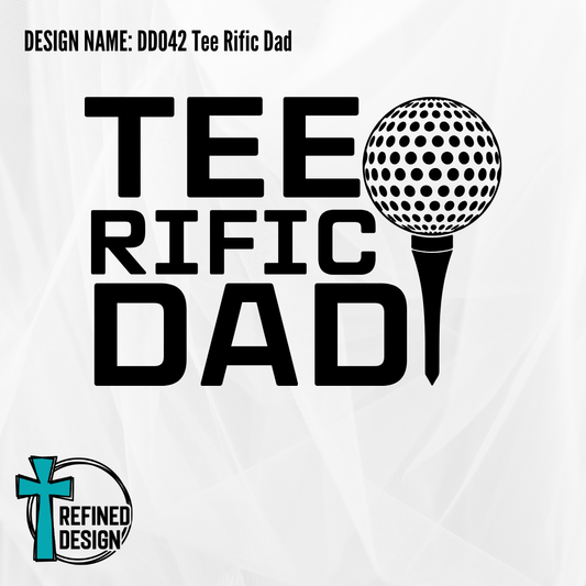 Design Name: DD042 Tee Rific Dad