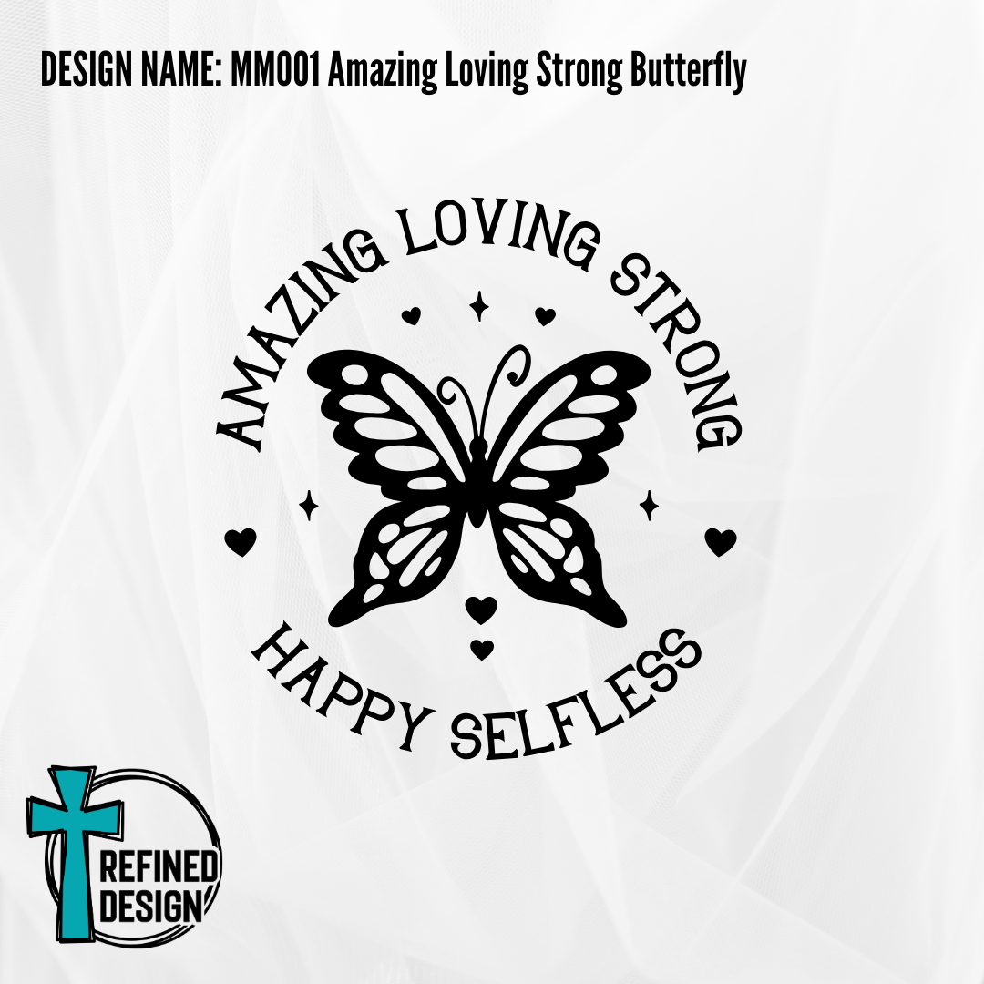 Design Name: MM001 Amazing Loving Strong