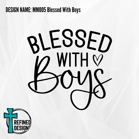 Design Name: MM005 Blessed With Boys