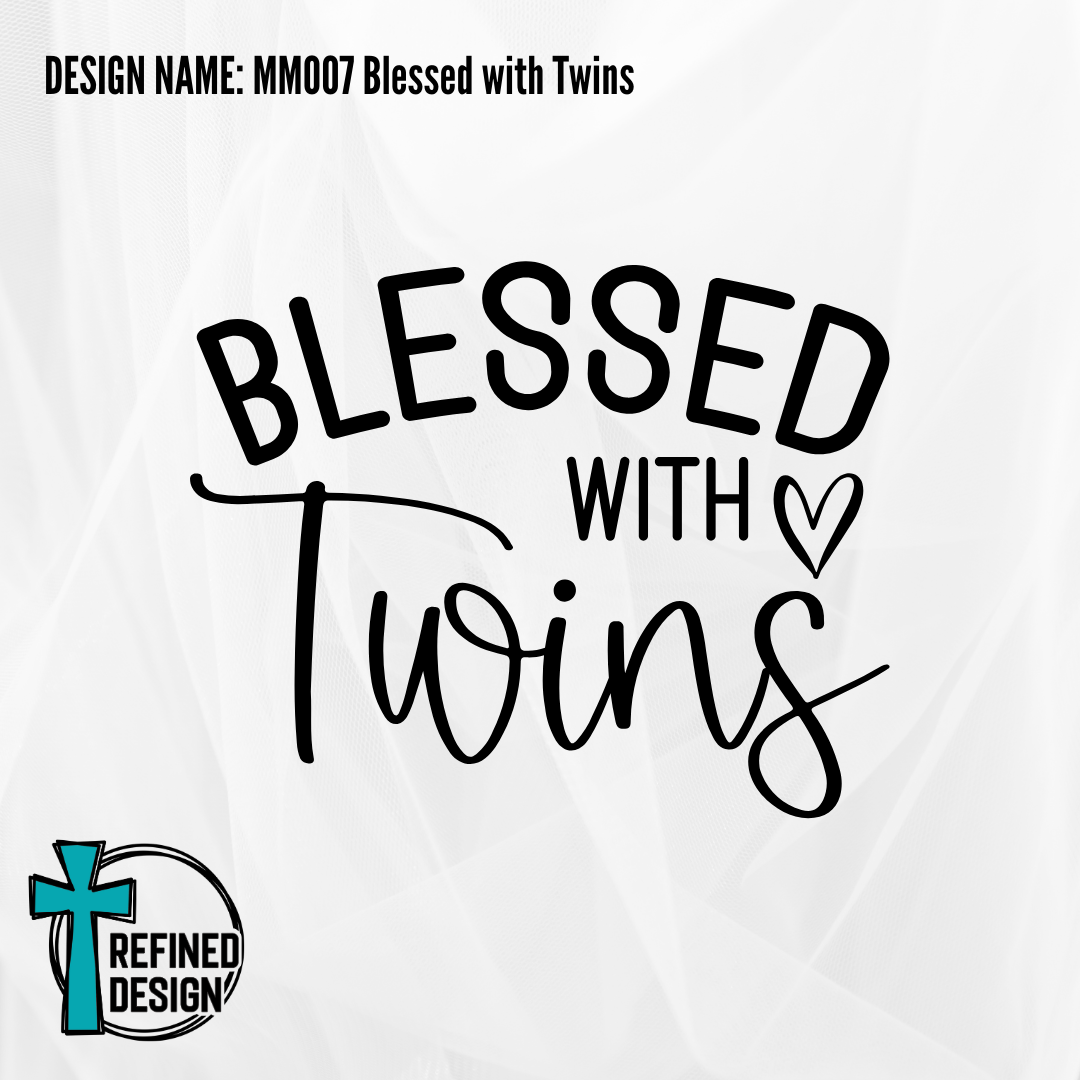 Design Name: MM007 Blessed with Twins