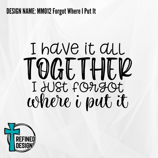 Design Name: MM012 Forgot Where I Put It