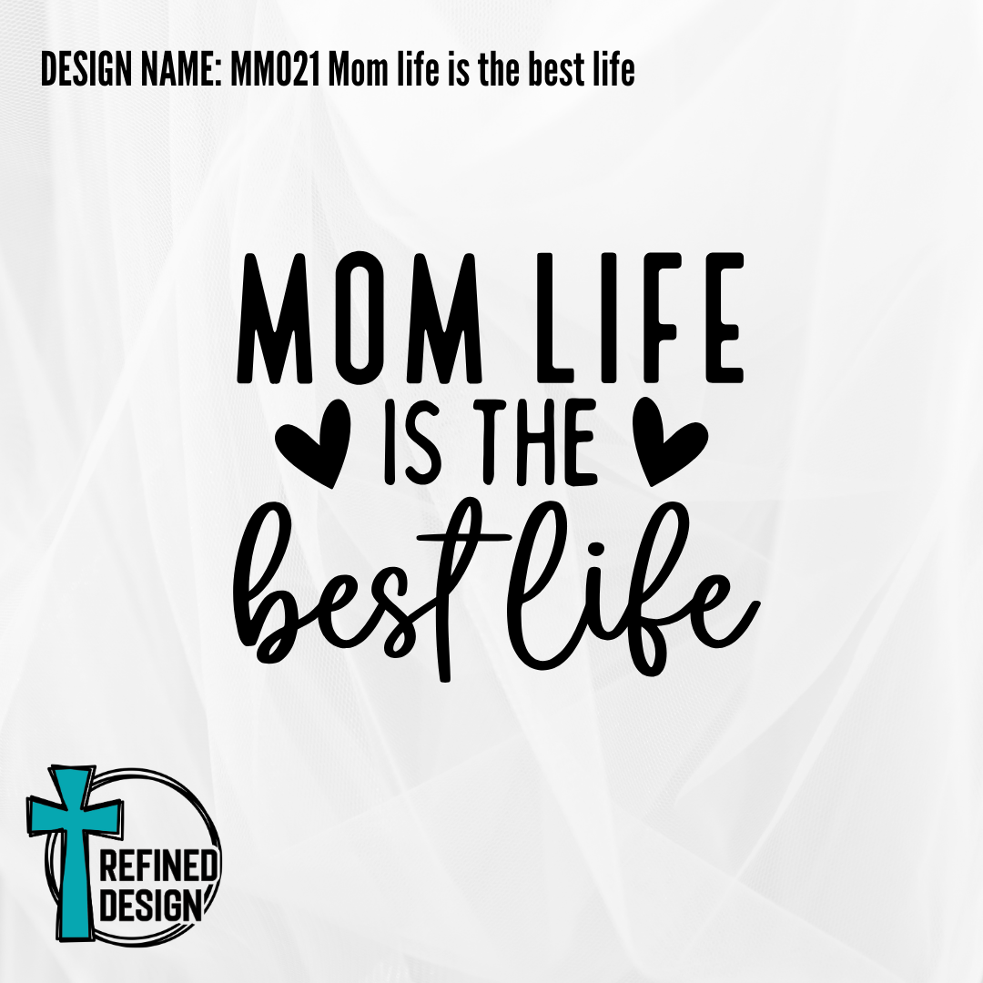 Design Name: MM021 Mom life is the best life