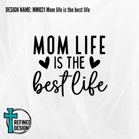 Design Name: MM021 Mom life is the best life