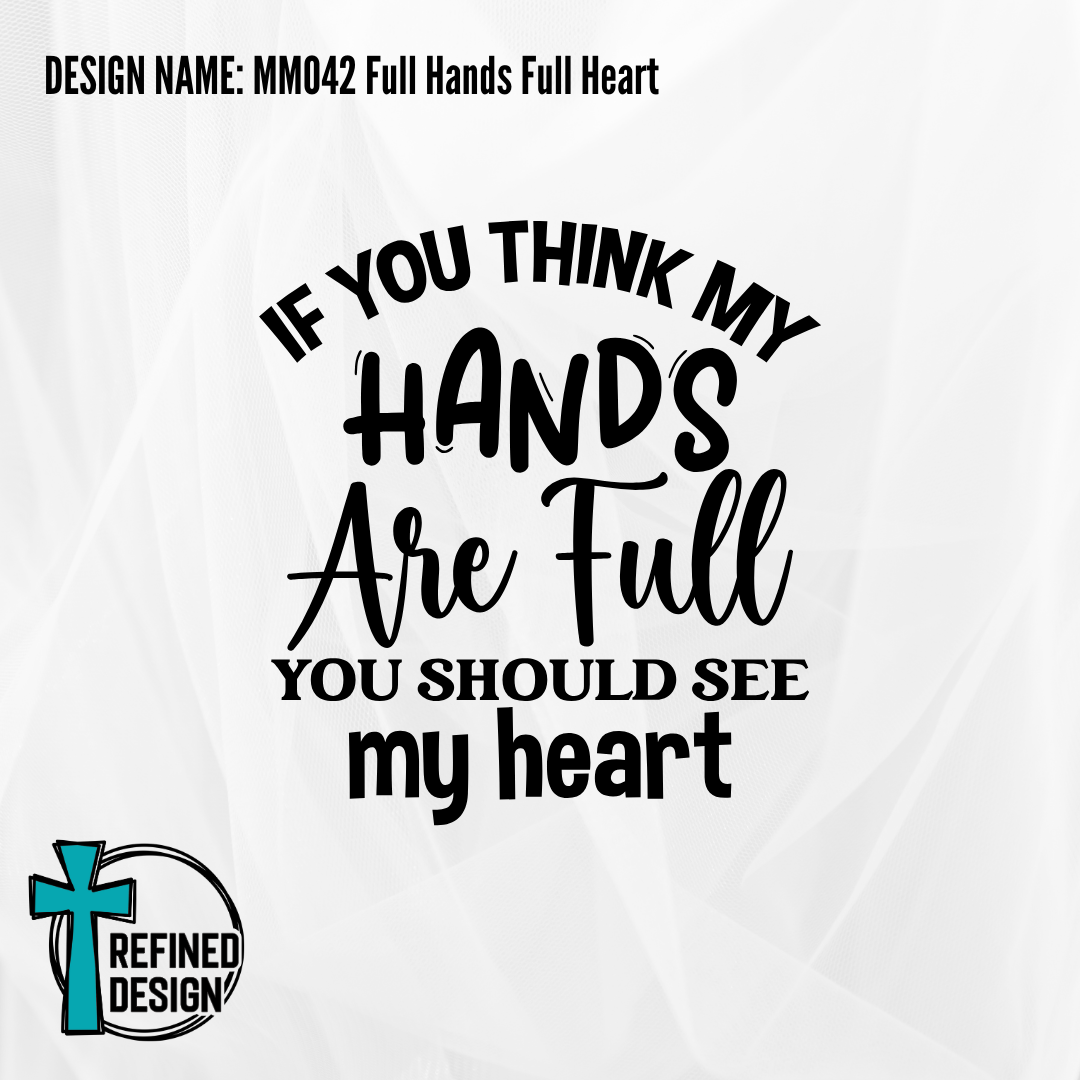 Design Name: MM042 Full Hands Full Heart