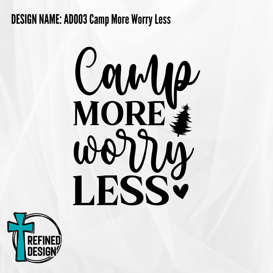 Design Name: AD003 Camp More Worry Less