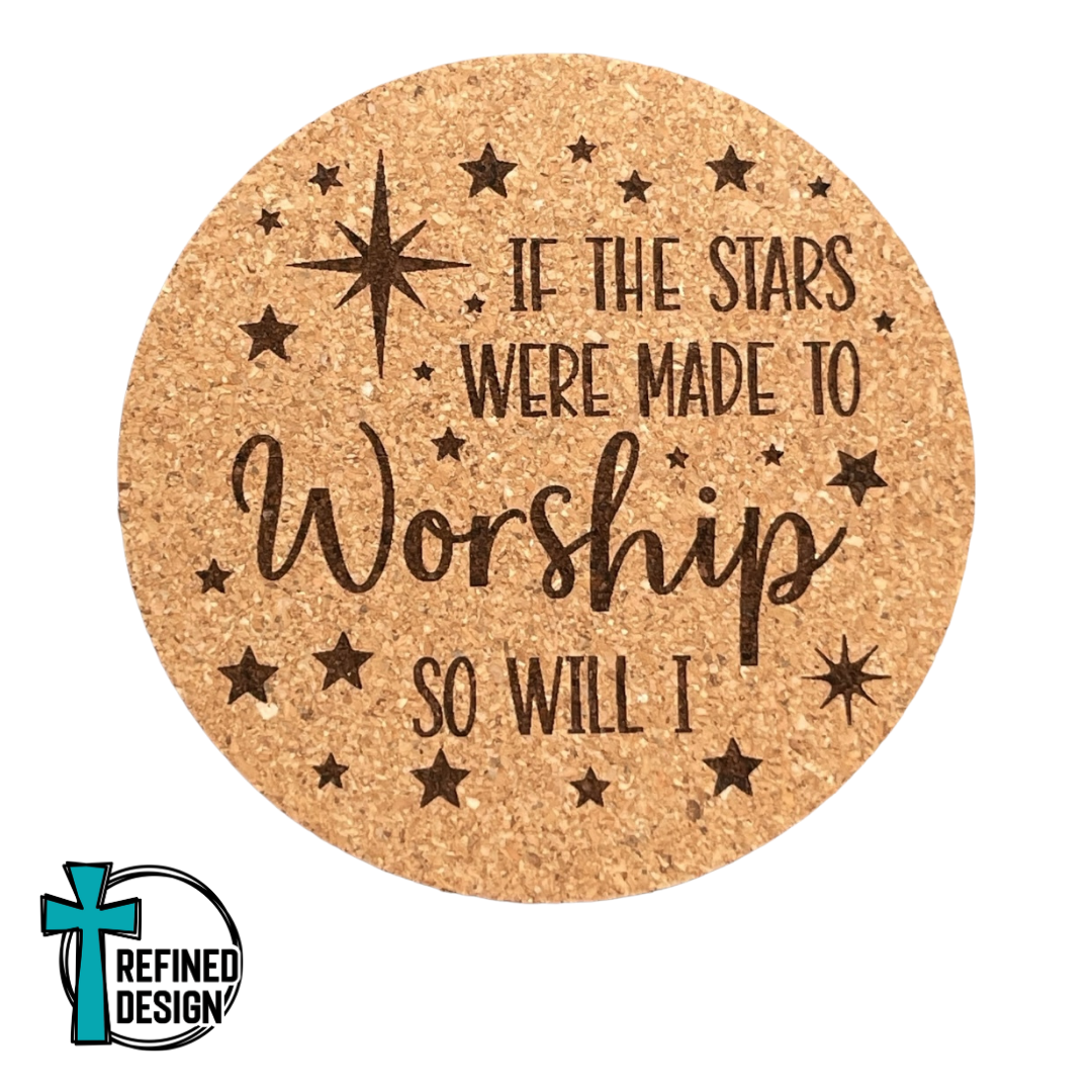 "If The Stars Were Made To Worship" Cork Coaster