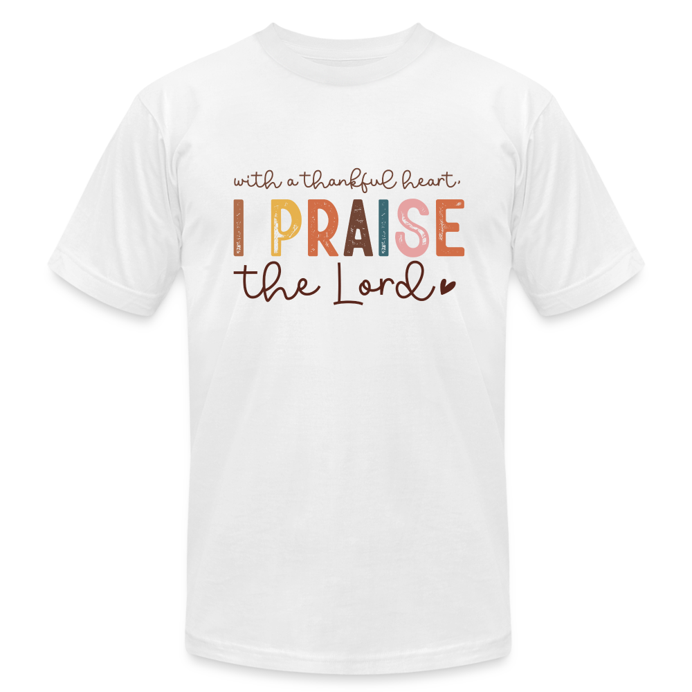 "I Praise the Lord" Unisex Jersey T-Shirt by Bella + Canvas - white