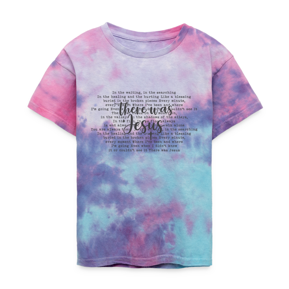 "There Was Jesus" Kid's Tie Dye T-Shirt - cotton candy