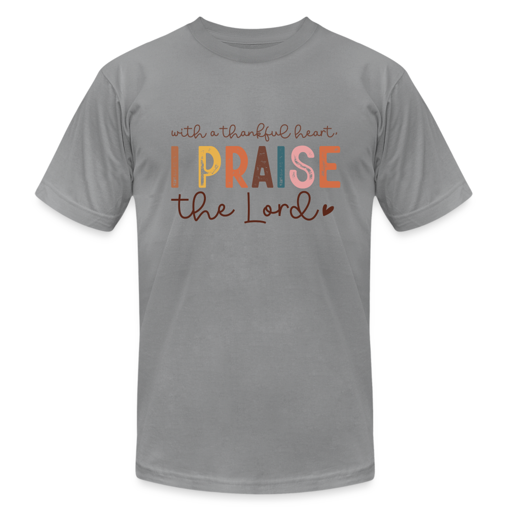 "I Praise the Lord" Unisex Jersey T-Shirt by Bella + Canvas - slate