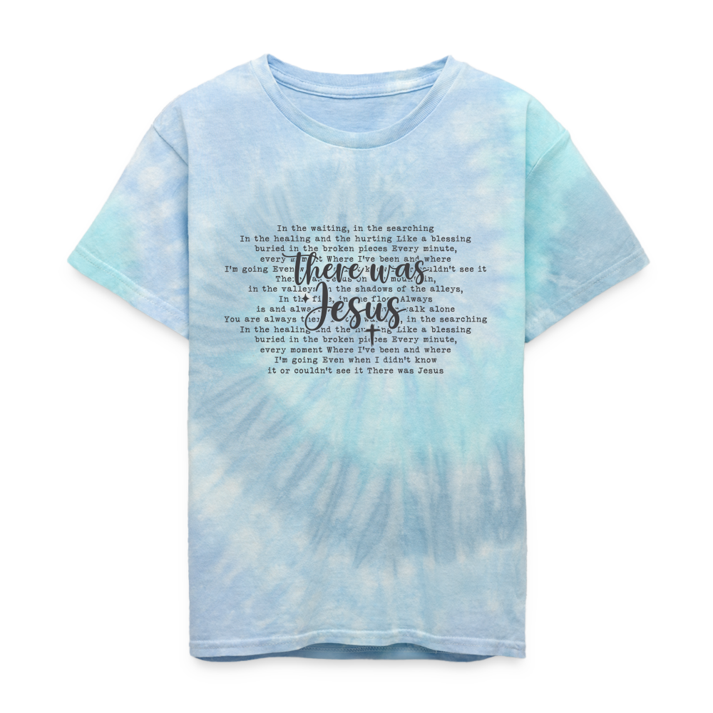 "There Was Jesus" Kid's Tie Dye T-Shirt - blue lagoon