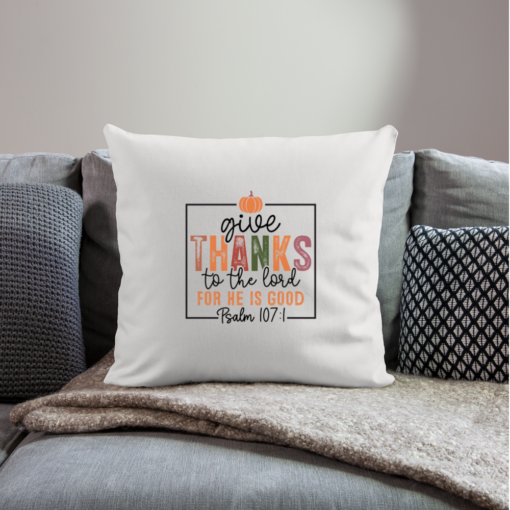 "Give Thanks to the Lord" Throw Pillow Cover 18” x 18” - natural white