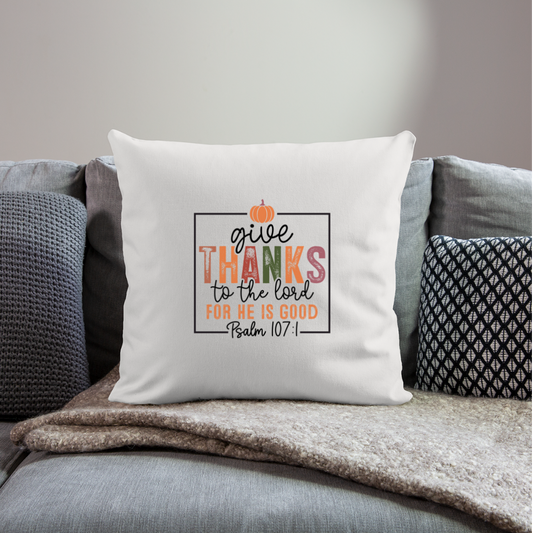 "Give Thanks to the Lord" Throw Pillow Cover 18” x 18” - natural white