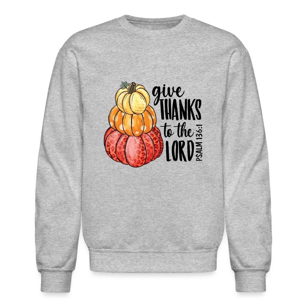 "Give Thanks to the Lord Pumpkins" Crewneck Sweatshirt - heather gray