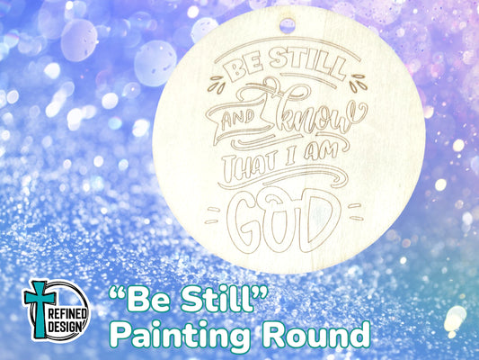 “Be Still” Painting Round