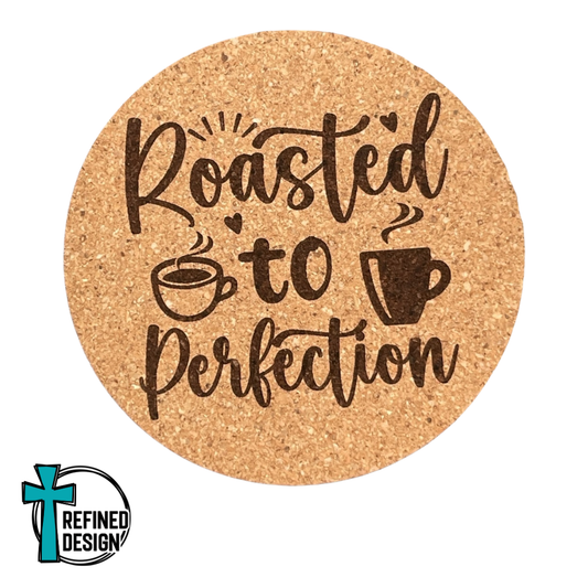 "Roasted To Perfection" Cork Coaster