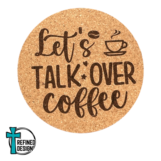 "Let's Talk Over Coffee" Cork Coaster