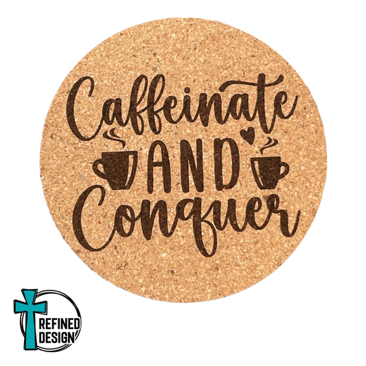 "Caffeinate and Conquer" Cork Coaster