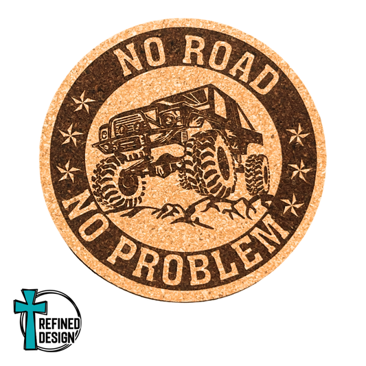 "No Road No Problem" Cork Coaster