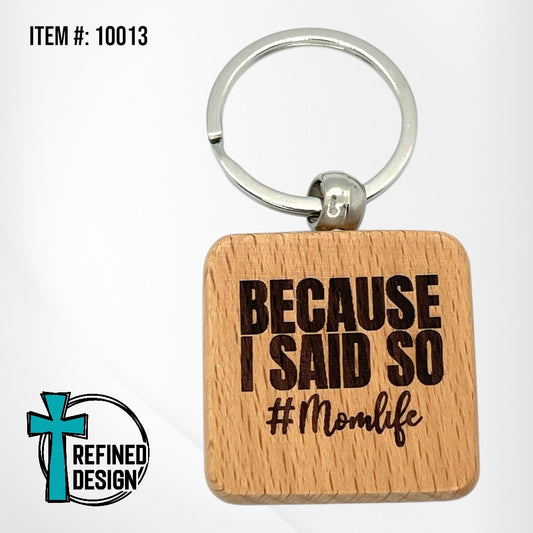 “Because I Said So” Keychain