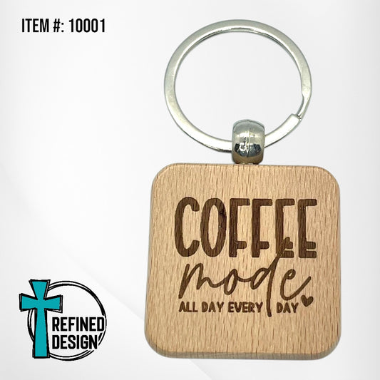 “Coffee Mode All Day Every Day” Keychain