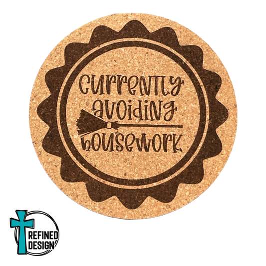 "Currently Avoiding Housework" Cork Coaster