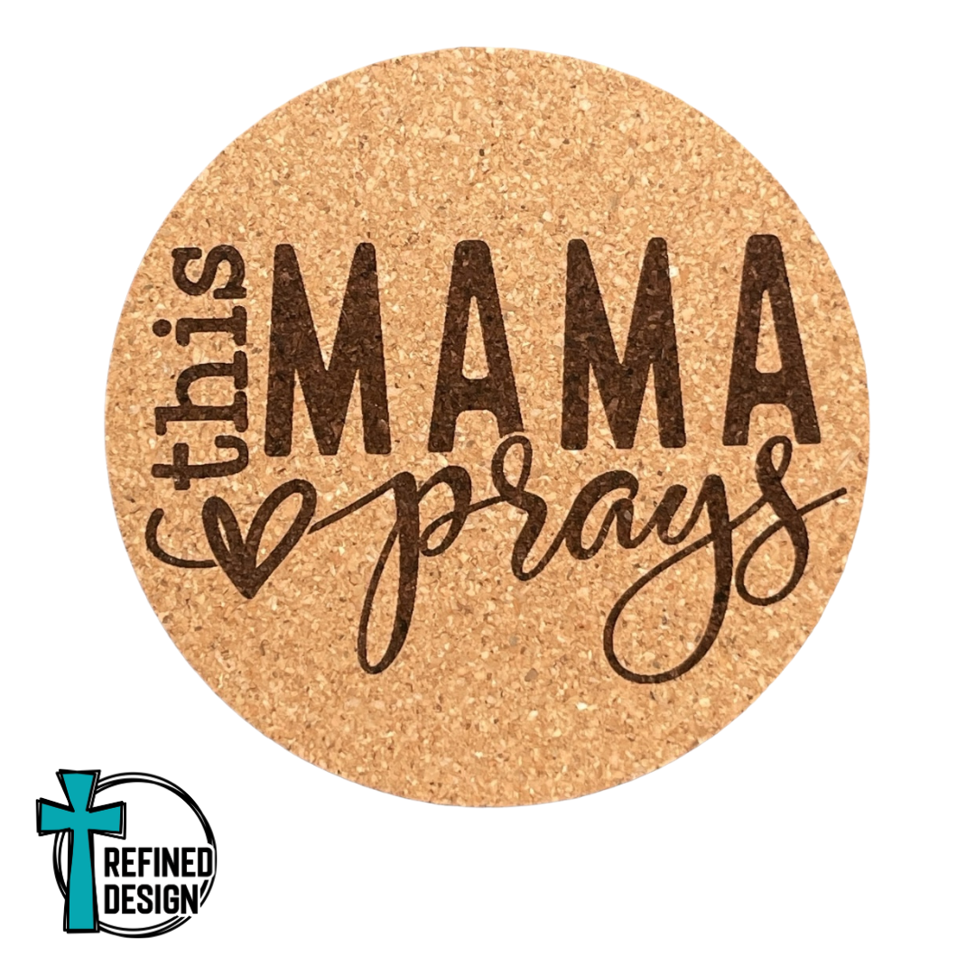 "This Mama Prays" Cork Coaster