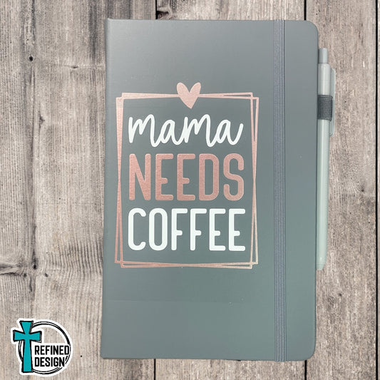 “Mama Needs Coffee” Gray Journal